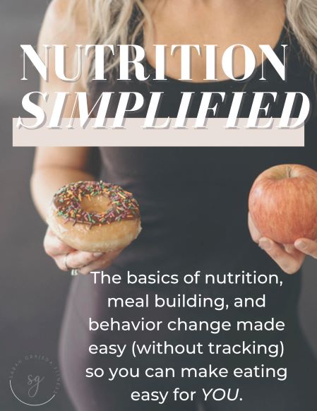 Nutrition Simplified – Sarah Grajeda Fitness